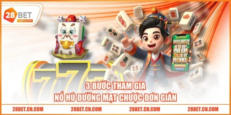 3 bước tham gia Nổ Hũ Đường Mạt Chược đơn giản